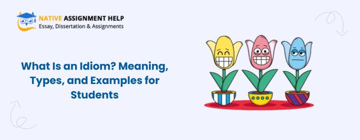 What Is an Idiom? Meaning, Types, and Examples for Students